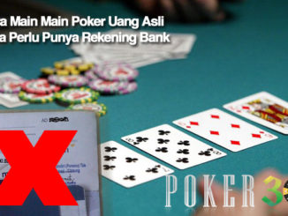 5 Cara Main Main Poker Uang Asli Tanpa Perlu Punya Rekening Bank