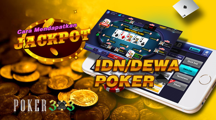 Cara Dapat Jackpot di IDN Poker, Dewa Poker Terbukti!