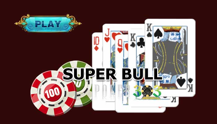 Cara Taruhan Kartu Super Bull Mudah Seru Terbaru dari IDN